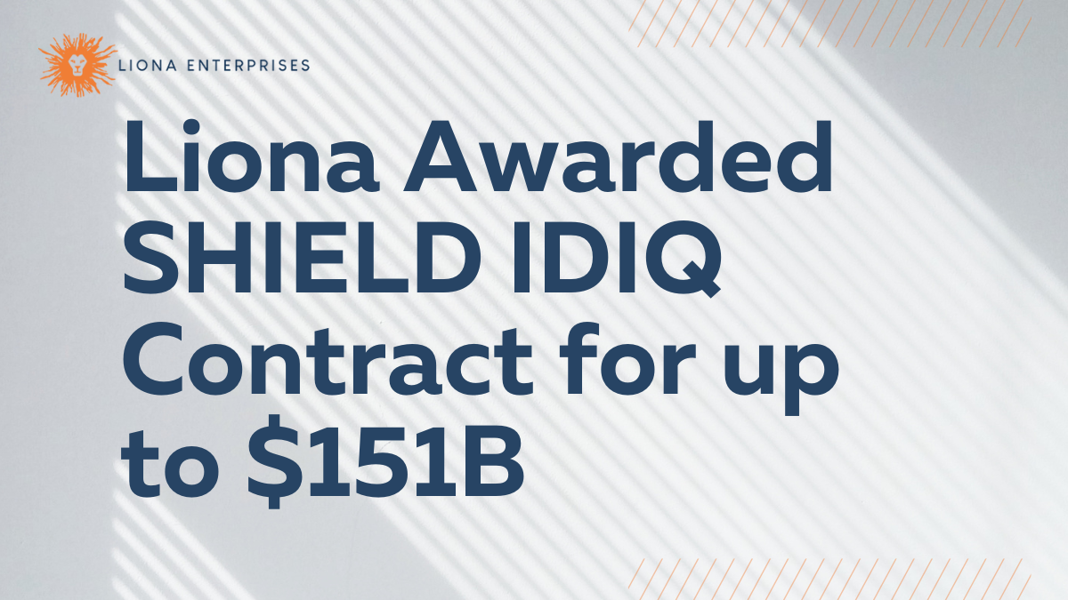Liona Awarded SHIELD IDIQ Contract for up to $151B